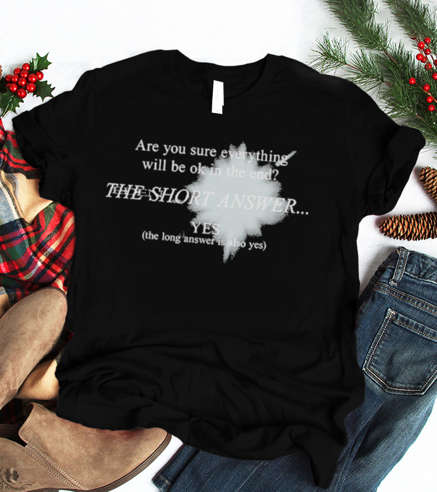 Eden Are You Sure Everything Will Be Ok In The End The Short Answer Yes Solar Flare T-Shirt