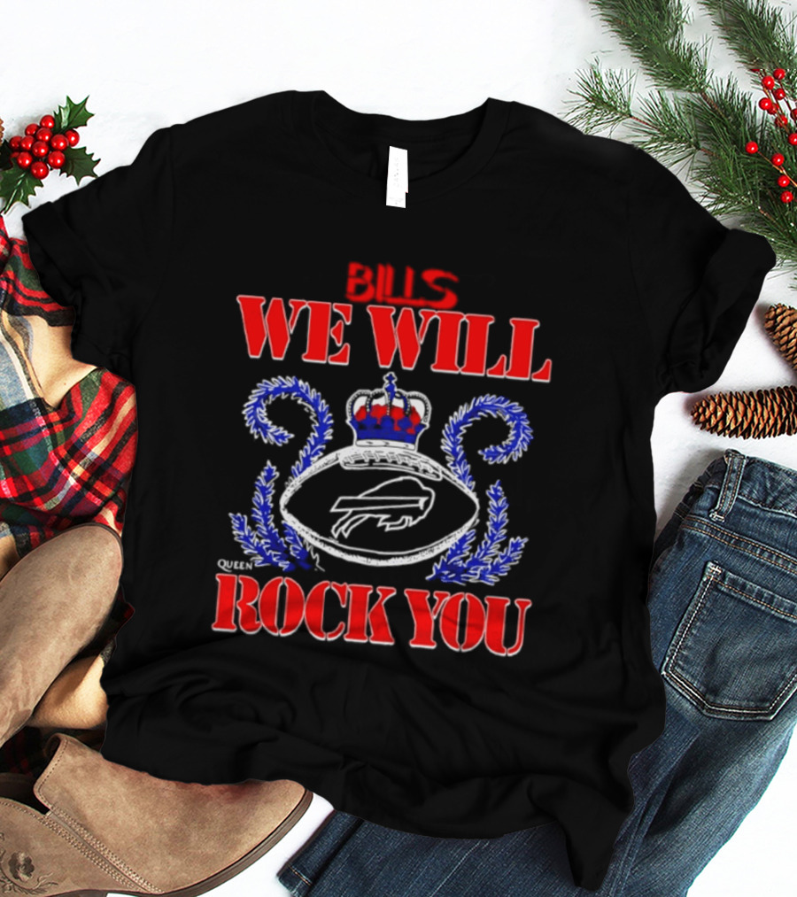 Buffalo Bills We Will Rock You Crowned Football Fans Queen Majesty T-Shirt