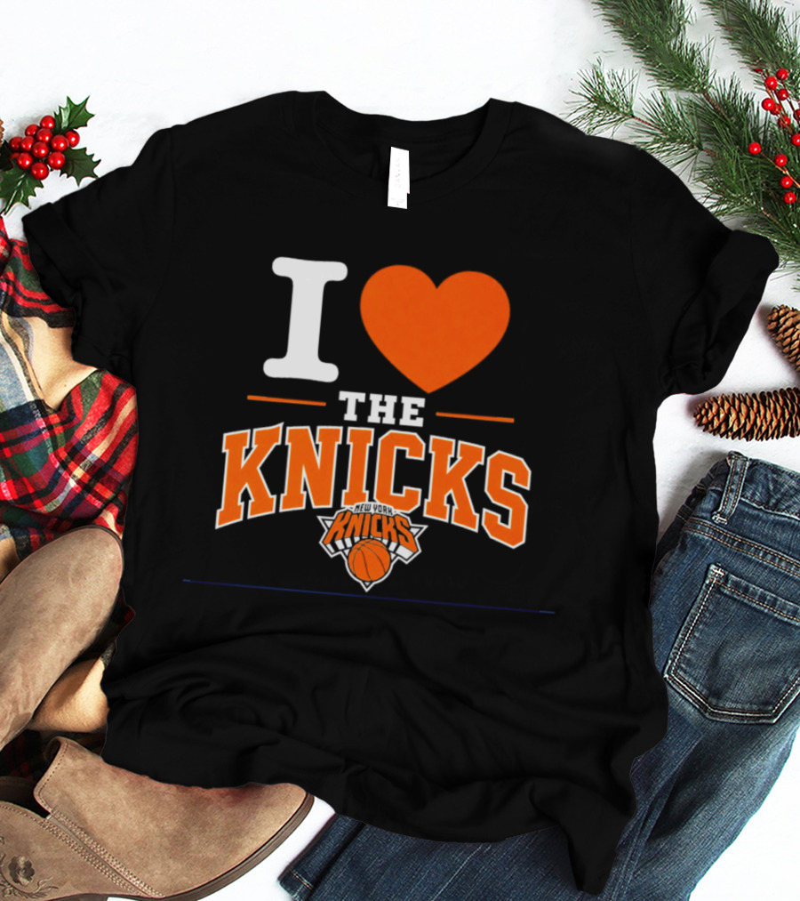 I Love The New York Knicks Basketball Team Fan T-Shirt