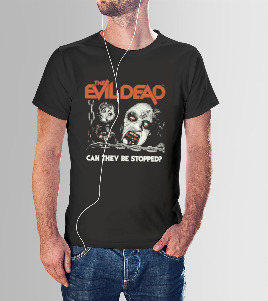 The Evil Dead Can They Be Stopped Horror Movie T-Shirt