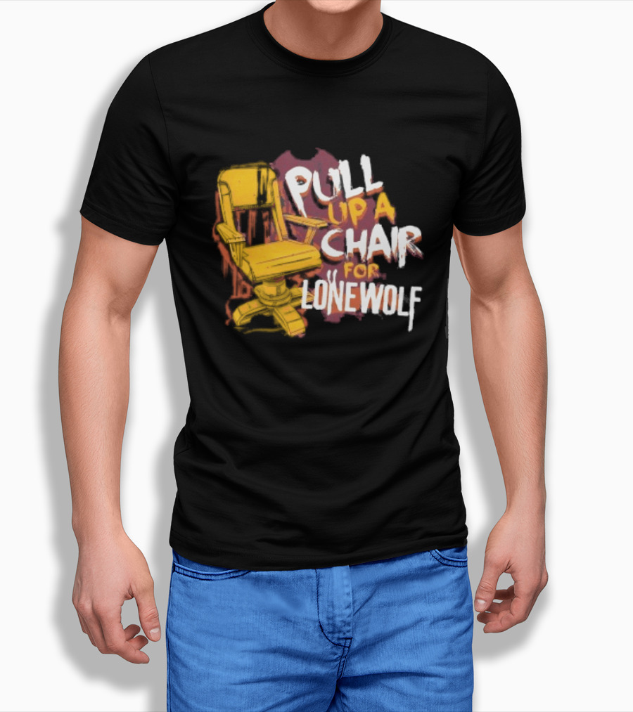 Pull Up A Chair For Lonewolf T-Shirt