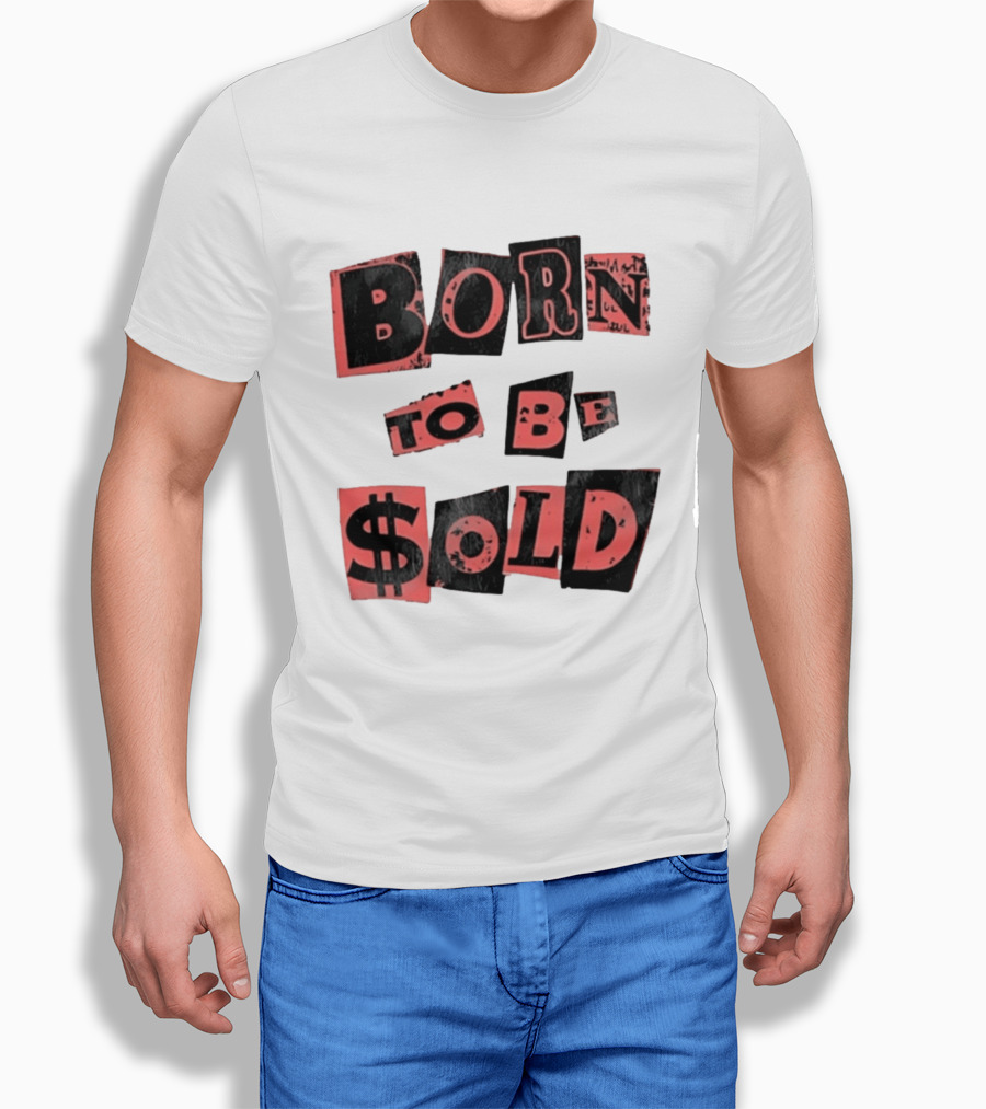 Born To Be $old T-Shirt