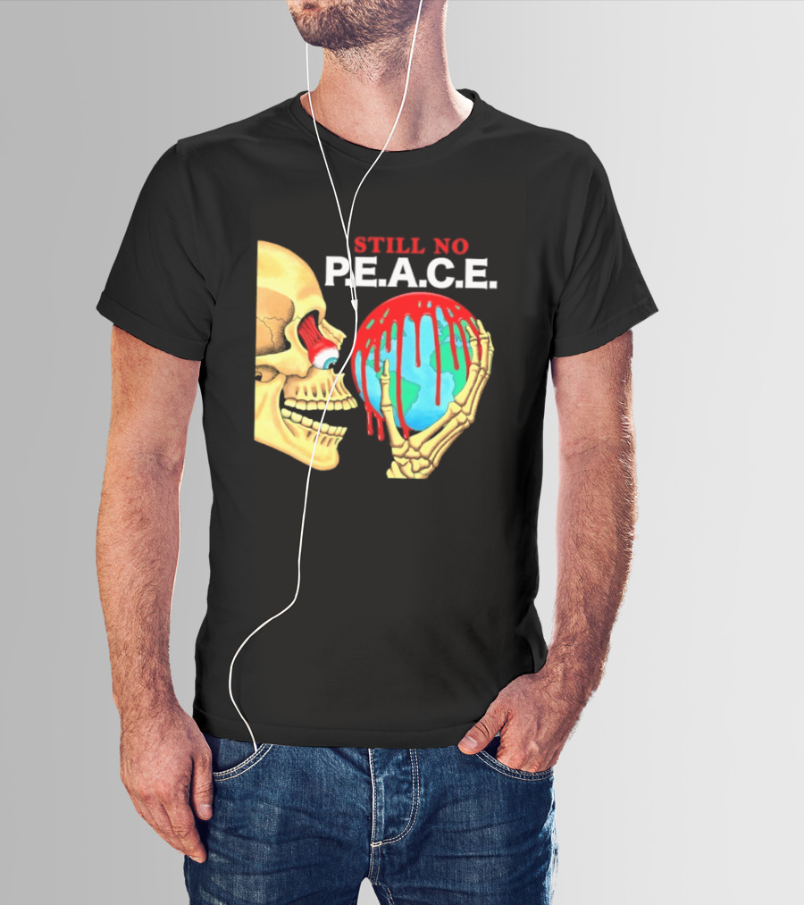 Still No PEACE Skull Bloody Earth T-Shirt