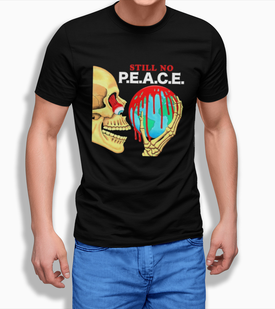 Still No PEACE Skull Bloody Earth T-Shirt