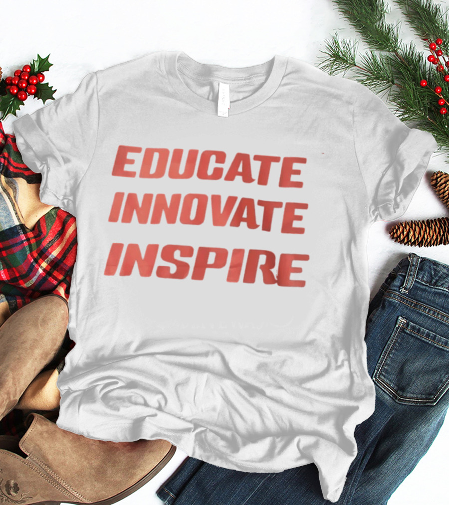 Educate Innovate Inspire T-Shirt