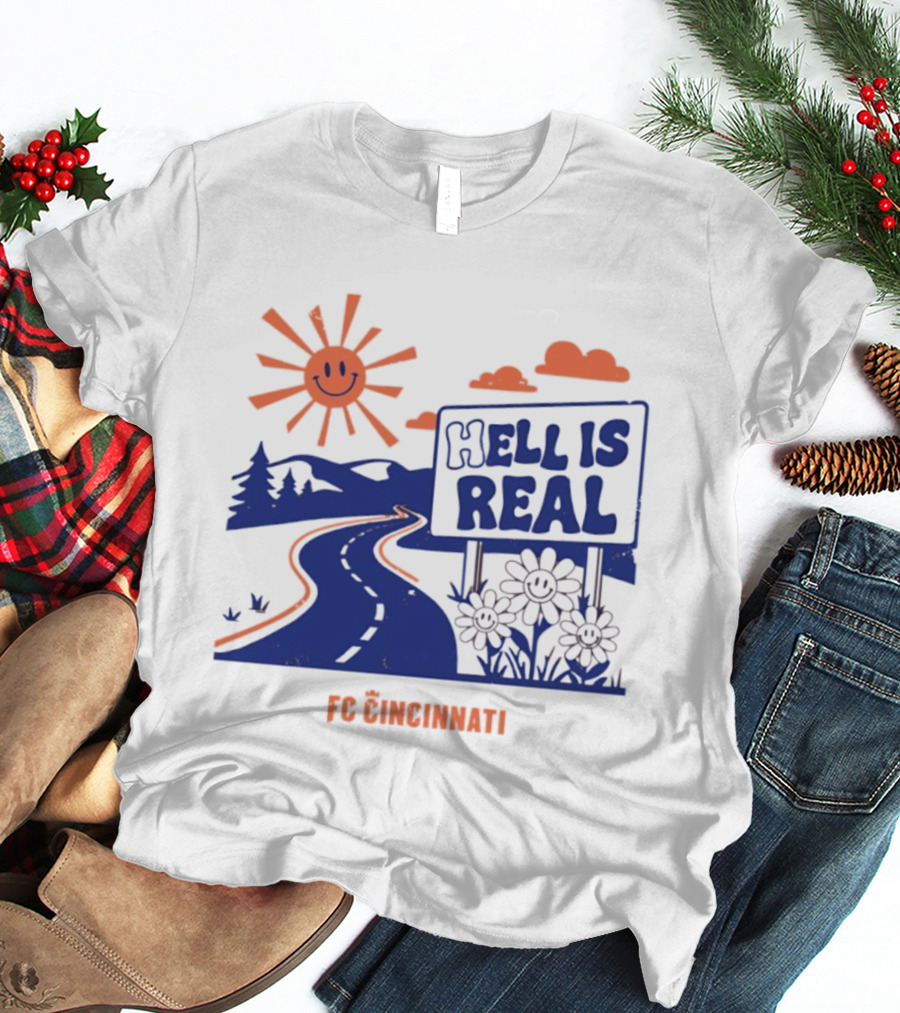 Smiling Sun Hell Is Real FC Cincinnati Road And Flowers T-Shirt
