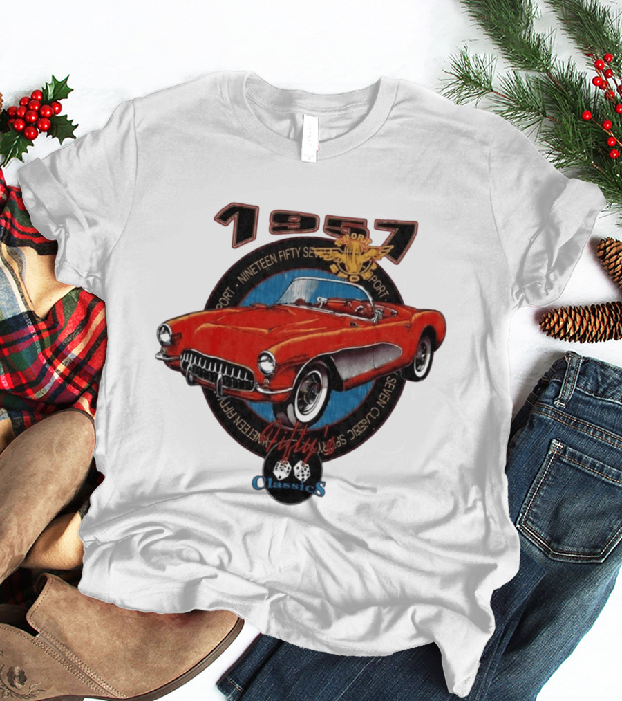 1957 Sport Nineteen Fifty Seven Fifty Sevens Fiftys Classics T-Shirt