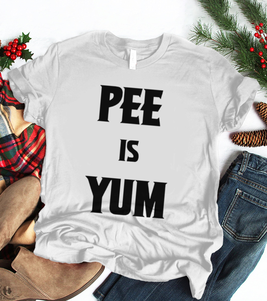 Pee Is Yum Humor Joke Funny Saying T-Shirt