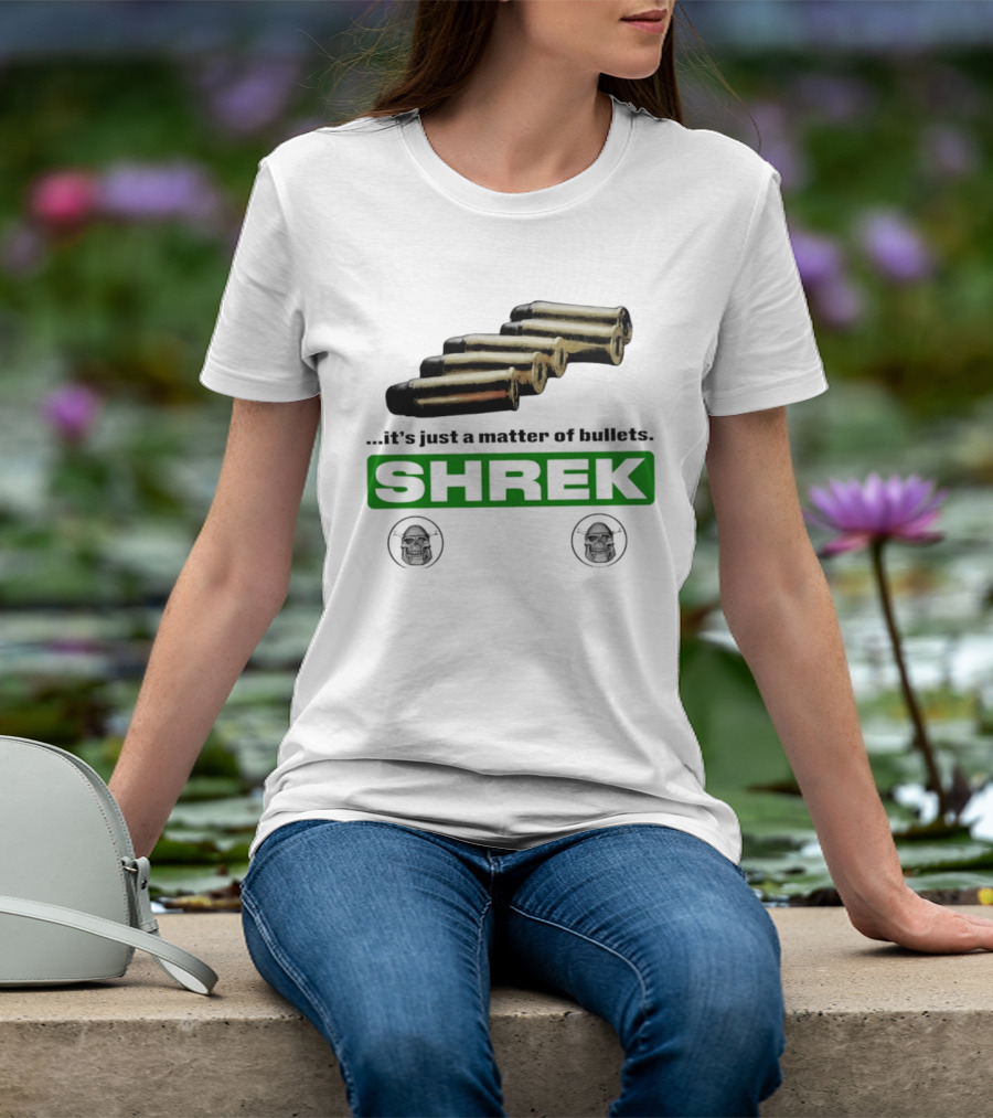 Shrek It's Just A Matter Of Bullets With Bullet T-Shirt