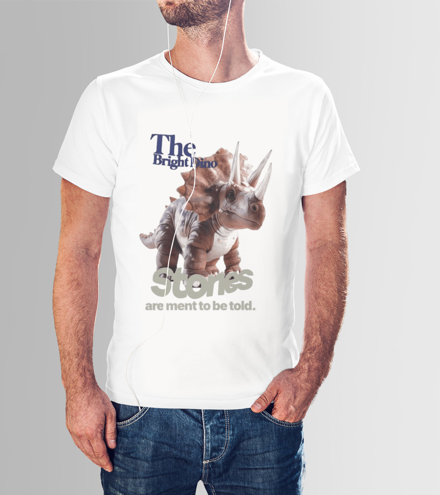 The Bright Dino Stories Meant To Be Told T-Shirt