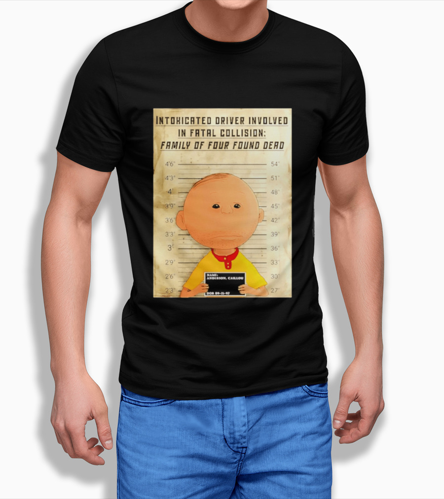 Caillou Intoxicated Driver Fatal Collision Shot T-Shirt