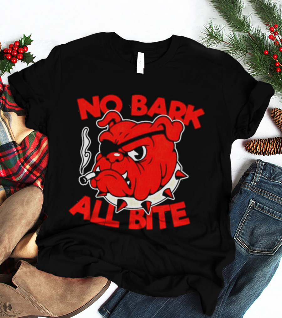 No Bark All Bite Bulldog Tough Dog Smoky T-Shirt