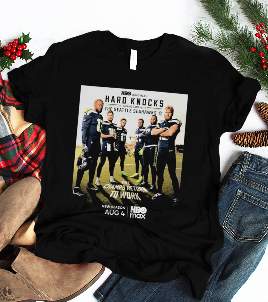 HBO Original Hard Knocks Training Camp Seattle Seahawks The Champs Return Aug 4 HBO Max T-Shirt