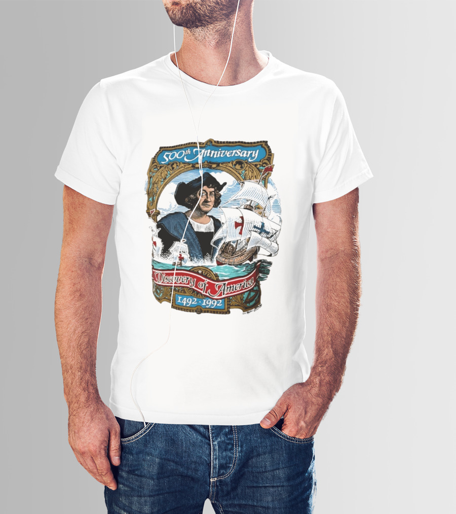 500th Anniversary 1492 1992 Discovery Of America With Christopher Columbus And Historic Ships T-Shirt