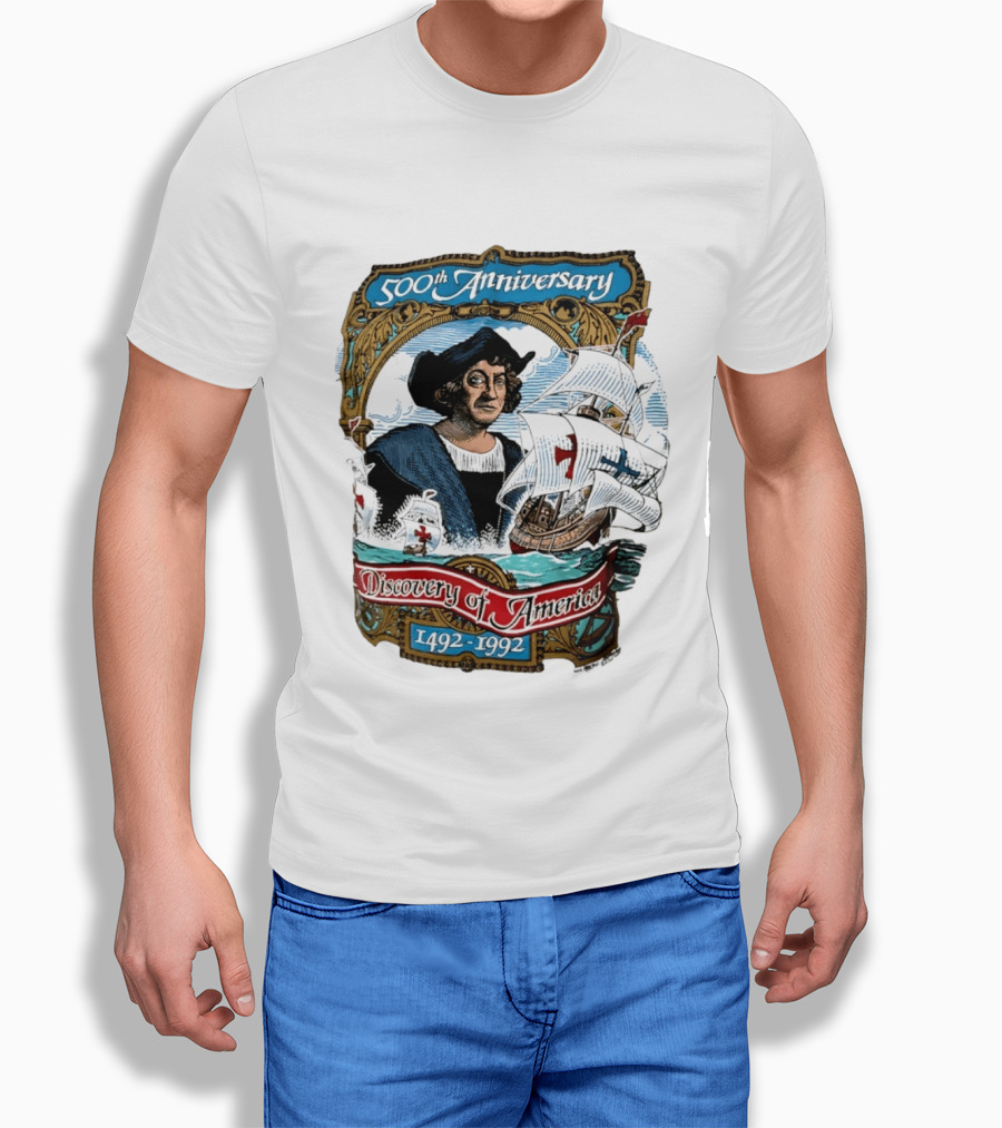 500th Anniversary 1492 1992 Discovery Of America With Christopher Columbus And Historic Ships T-Shirt