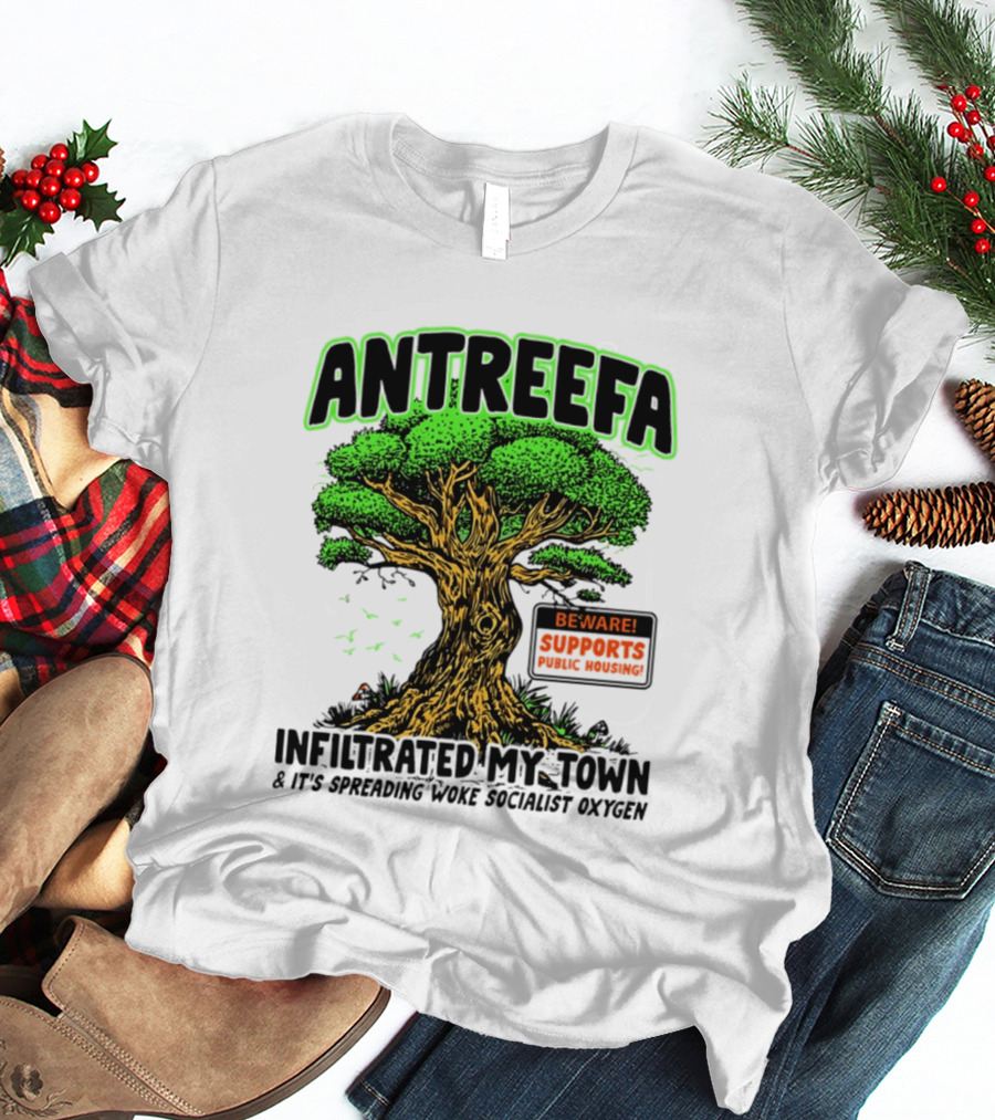 Antreefa Beware Supports Infiltrated My Town Spreading Woke Socialist Oxygen T-Shirt