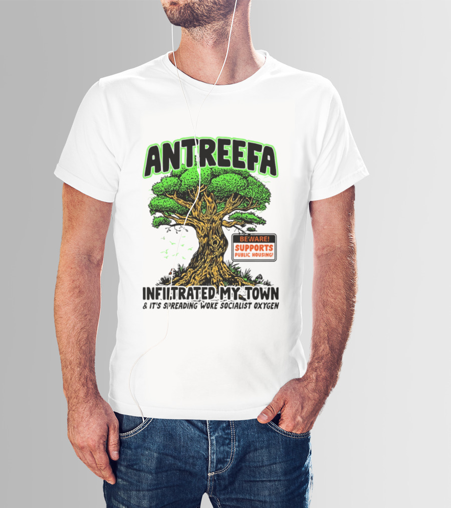 Antreefa Beware Supports Infiltrated My Town Spreading Woke Socialist Oxygen T-Shirt
