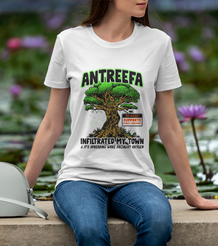 Antreefa Beware Supports Infiltrated My Town Spreading Woke Socialist Oxygen T-Shirt