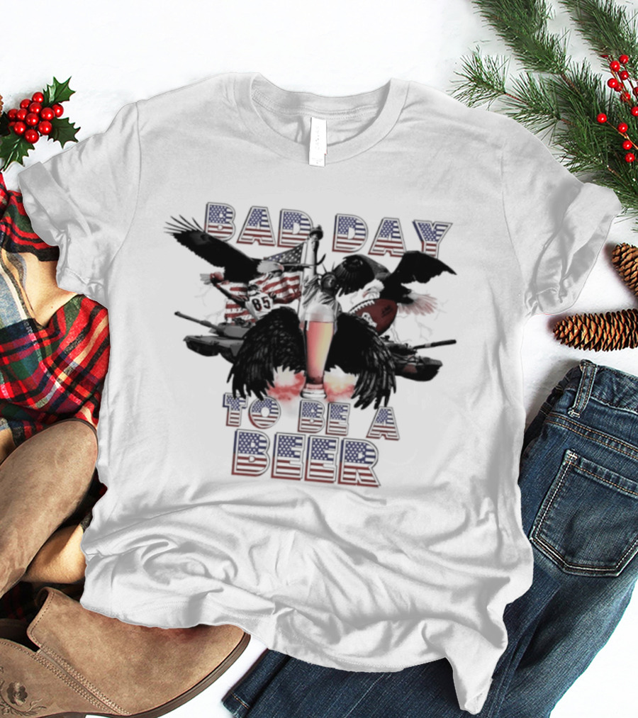 Bad Day To Be A Beer Eagle American Flag Football T-Shirt