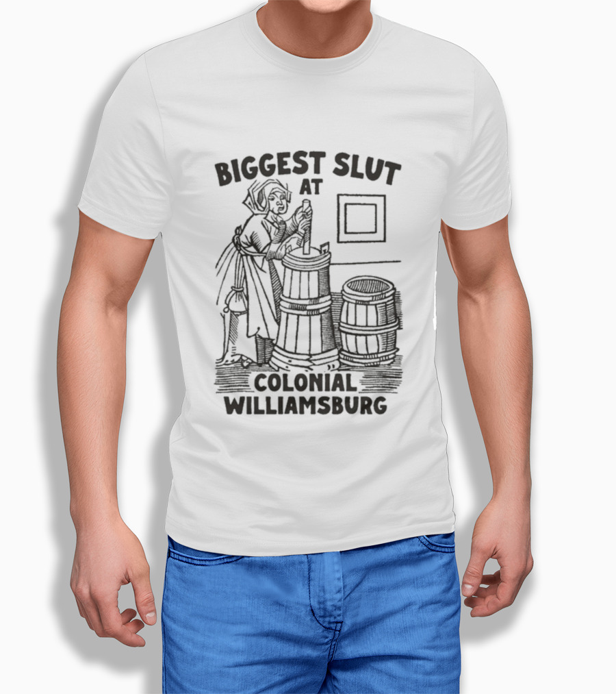 Biggest Slut At Colonial Williamsburg Illustration Historic Humor T-Shirt