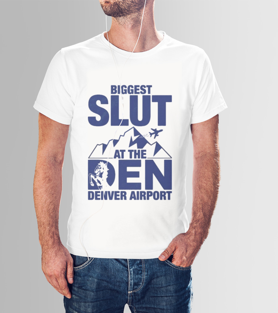 Biggest Slut Denver Airport Mountain Horse Planes T-Shirt