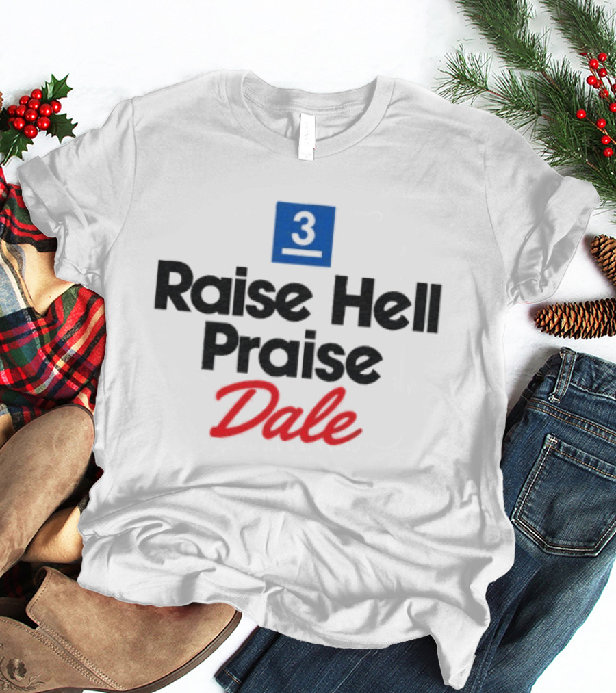 Dale Earnhardt No 3 Raise Hell Praise Dale Vintage Racing Fan T-Shirt