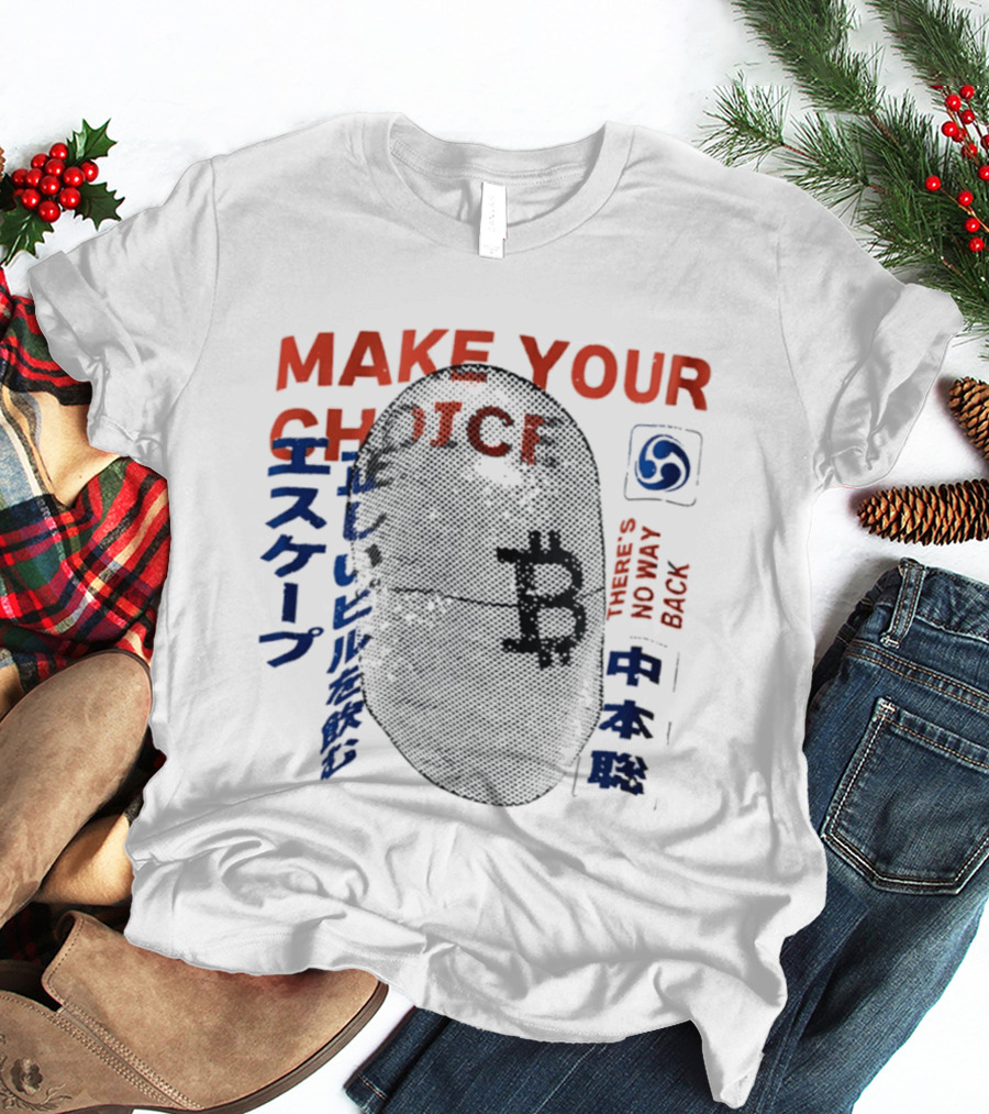 Make Your Choice There's No Way Back Japanese Kanji T-Shirt