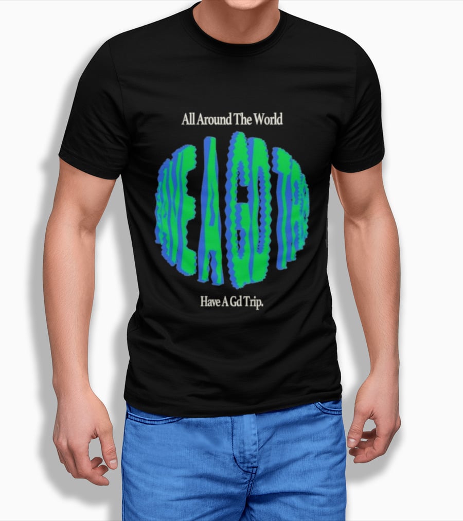 All Around The World Have A GD Trip Travel Globe T-Shirt