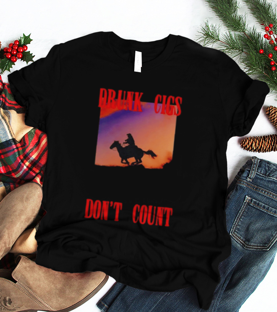 Drunk Cigs Don't Count Cowboy Horse Western T-Shirt