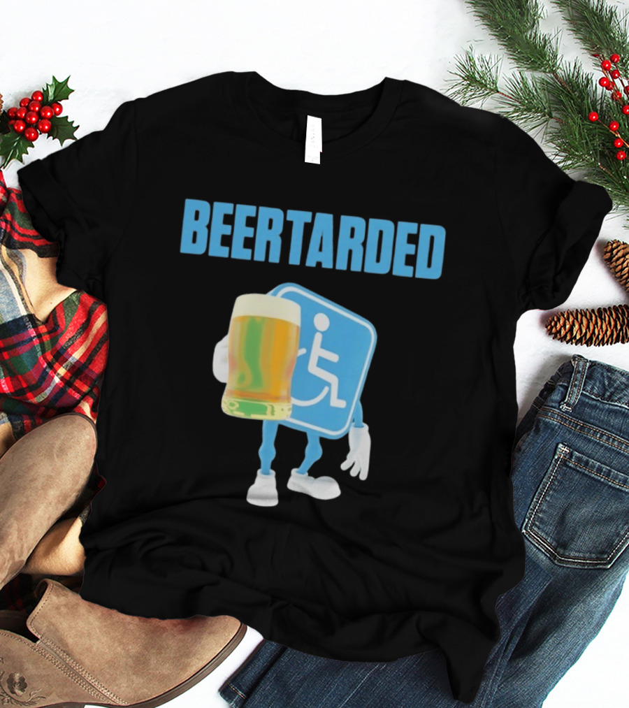 Beertarded Handicap Drinking Humor With Beer T-Shirt