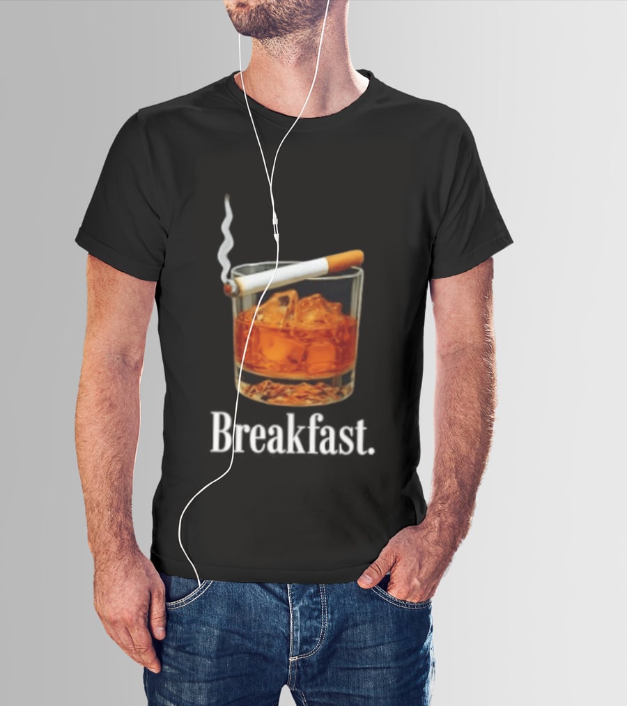 Breakfast Whiskey And Cigarette Glass With Smoke T-Shirt