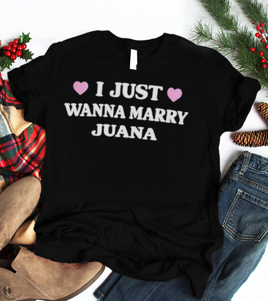 I Just Wanna Marry Juana Heart Emoji Valentine's Day Cannabis T-Shirt