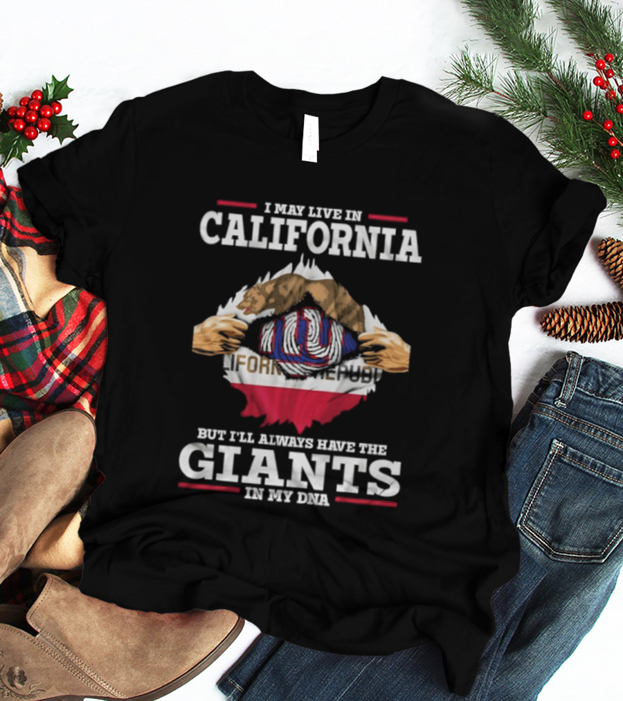 I May Live In California But I'll Always Have The Giants In My DNA NY Giants California Flag Fusion T-Shirt