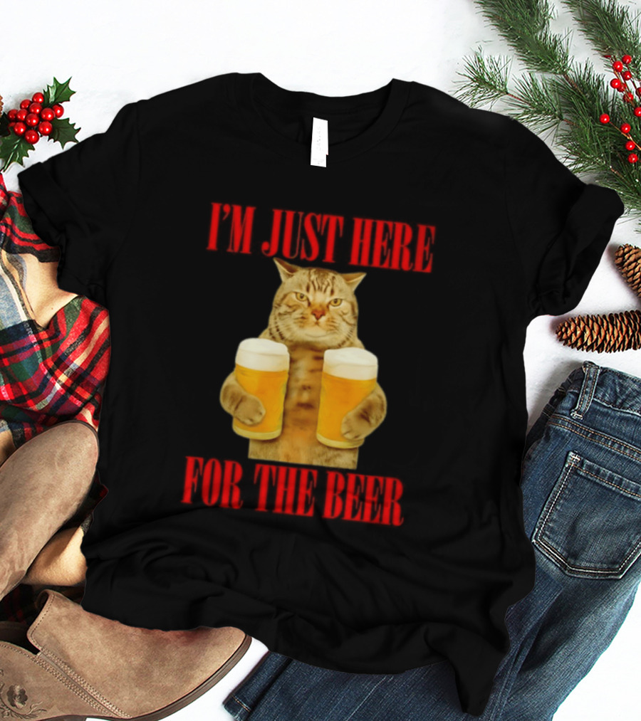 I'm Just Here For The Beer Cat Meme Funny Feline Drinking Humor T-Shirt