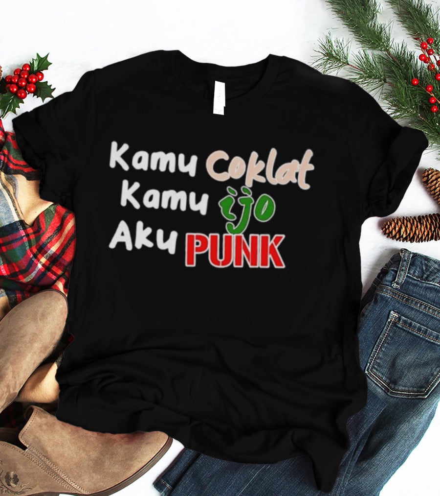 Kamu Coklat Kamu Ijo Aku Punk Indonesian T-Shirt
