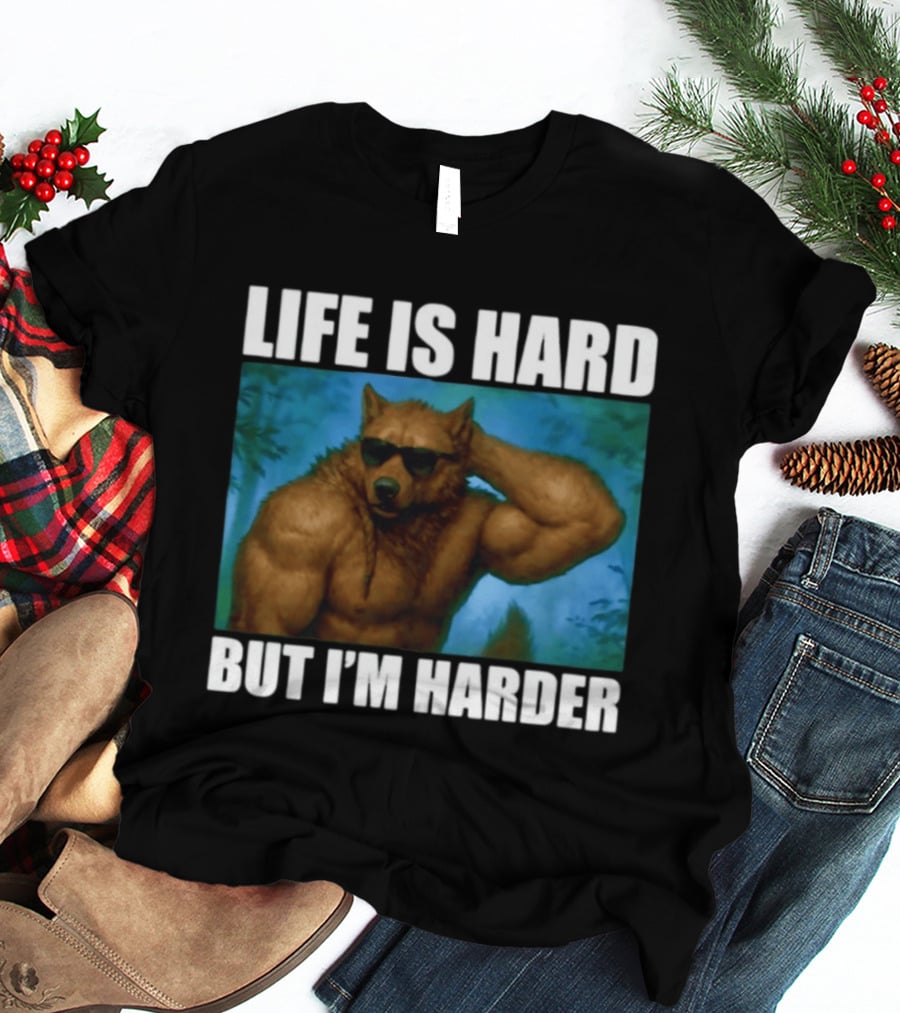 Life Is Hard But I'm Harder Sunglasses Wolf Gym Motivation T-Shirt