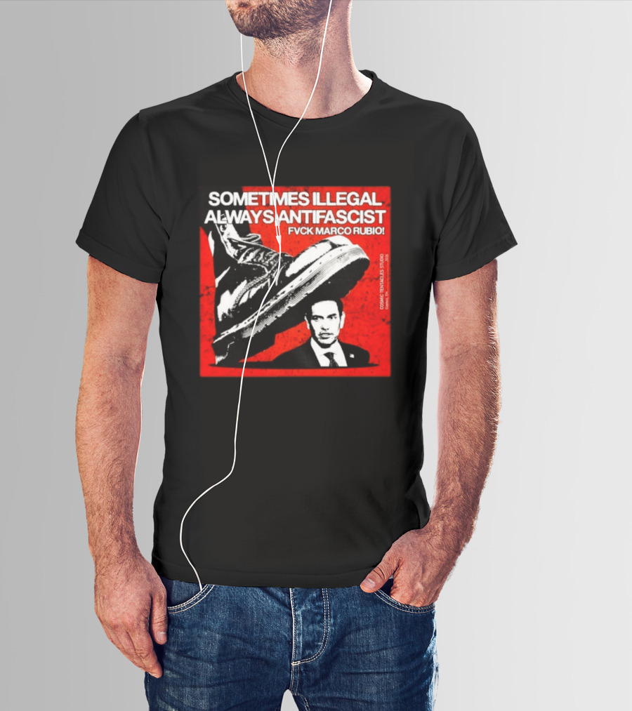 Sometimes Illegal Always Antifascist Fvck Marco Rubio Boot Political Activism Cosmic X Vertiales Studio 2023 T-Shirt