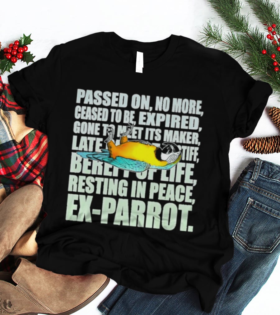 Monty Python Passed On No More Ceased To Be Expired Ex Parrot Sketch T-Shirt