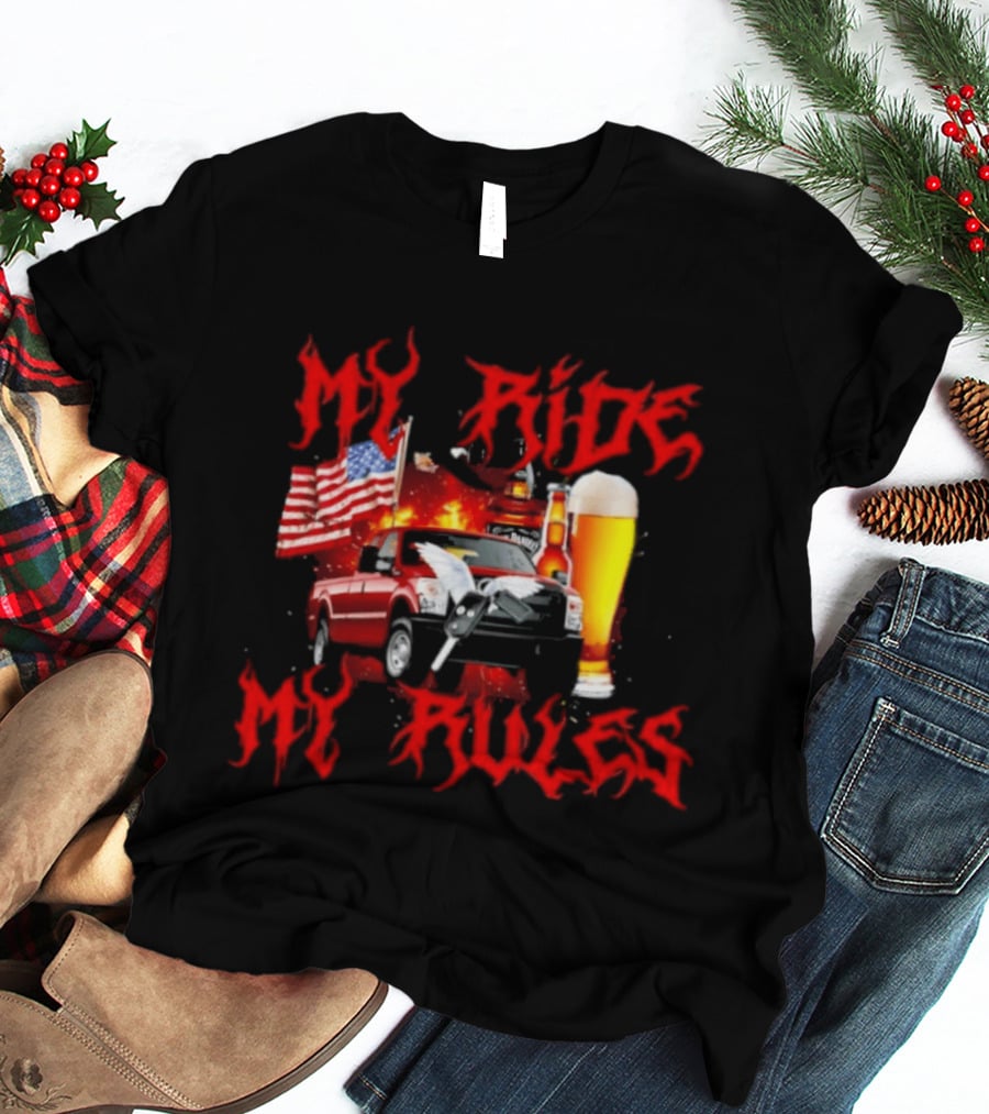 My Ride My Rules American Flag Truck And Beer T-Shirt