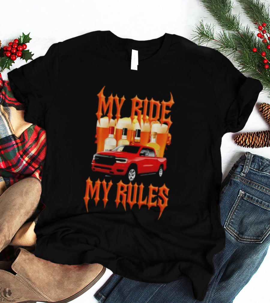My Ride My Rules Red Pickup Truck Beer Liquor T-Shirt