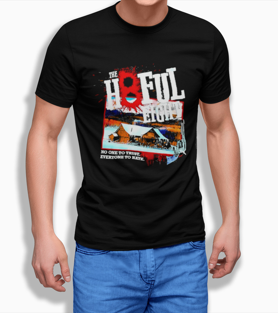 The Hateful Eight No One To Trust Everyone To Hate Blood Splatter Western Scene T-Shirt