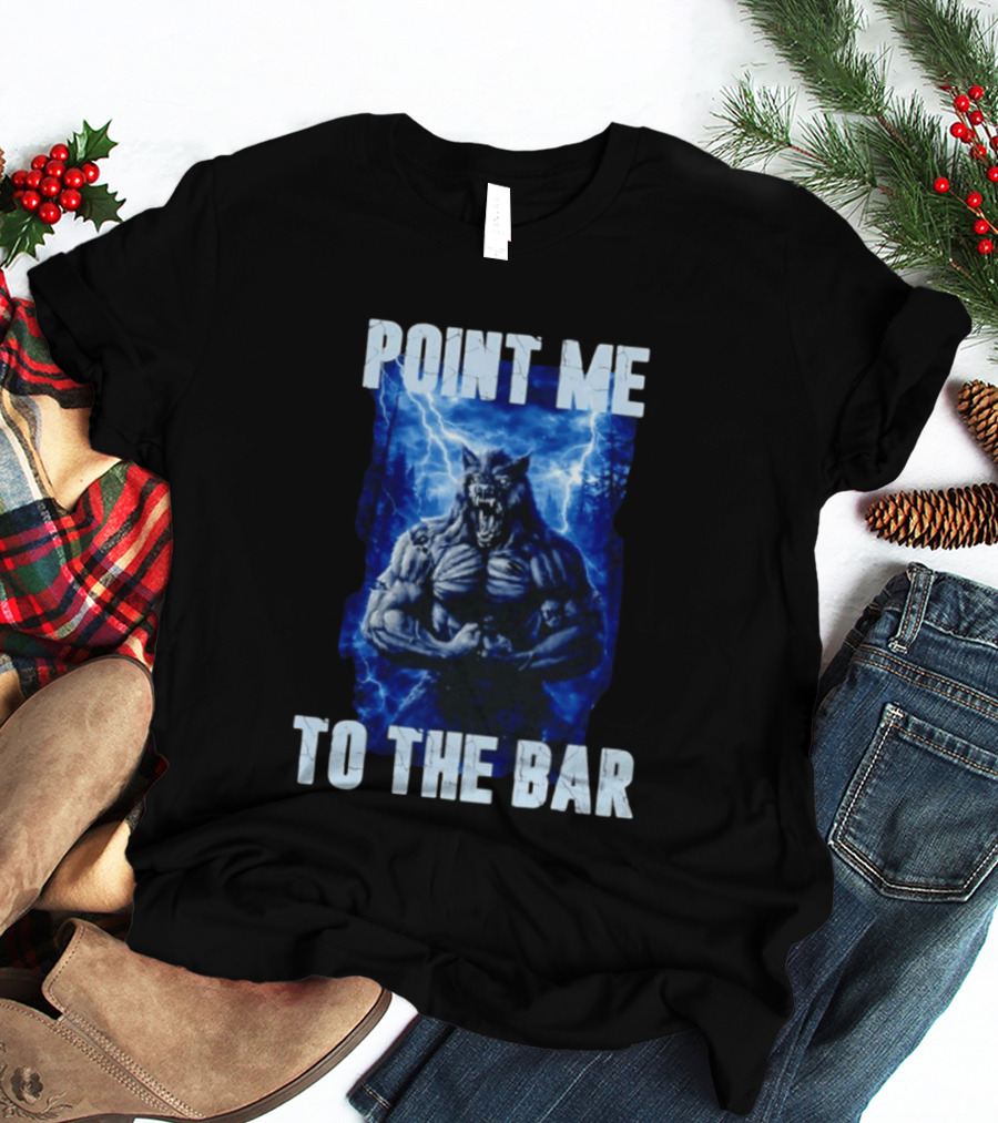 Point Me To The Bar Werewolf Lightning Storm Powers T-Shirt