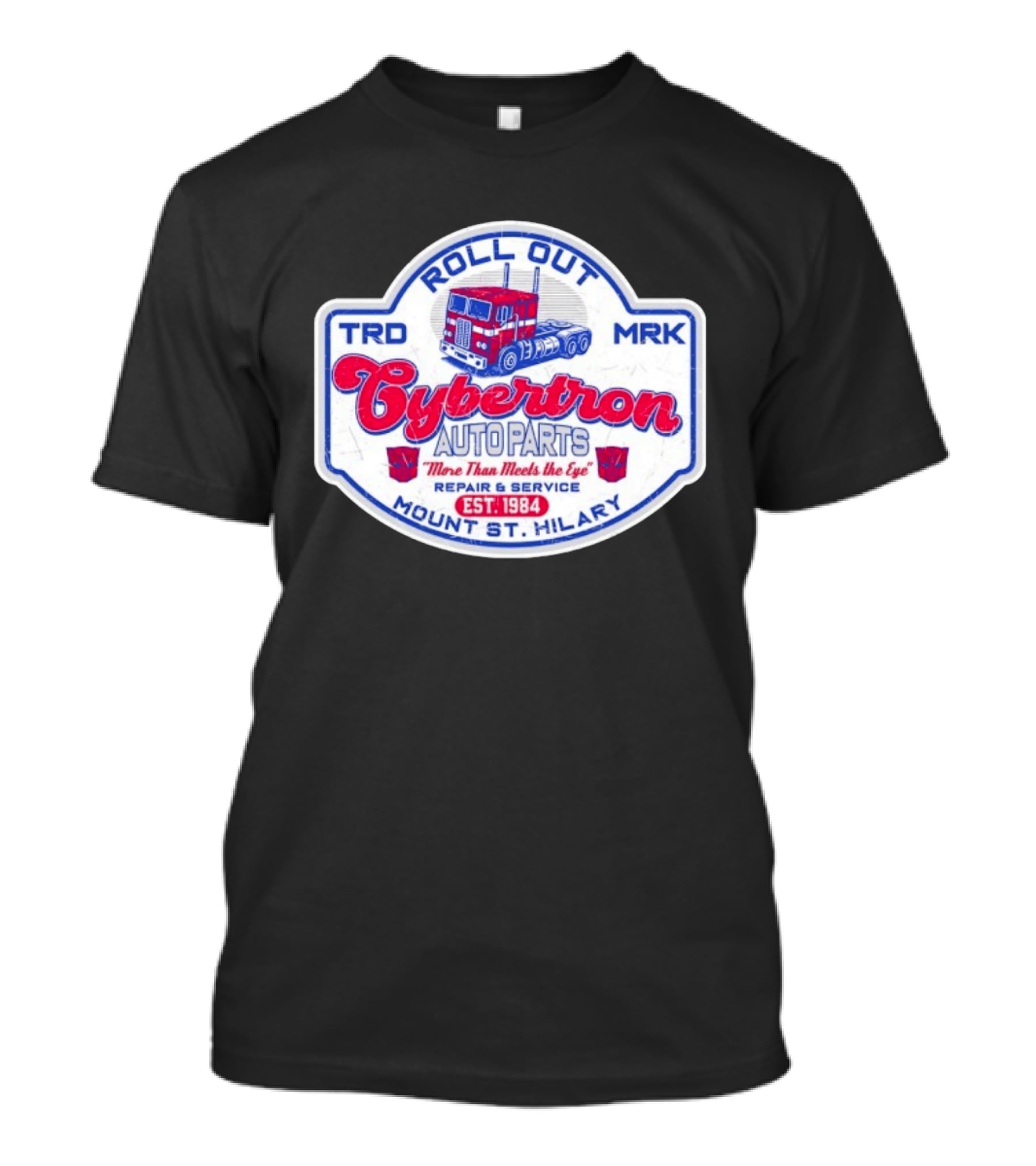 Roll Out Cybertron Auto Parts More Than Meets The Eye Est 1984 Mount St Hilary Repair And Service TRD MRK T-Shirt
