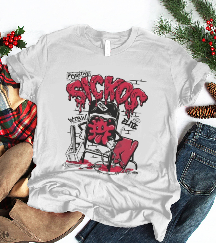 For The Sickos AEW All Elite Wrestling Dripping Graffiti T-Shirt