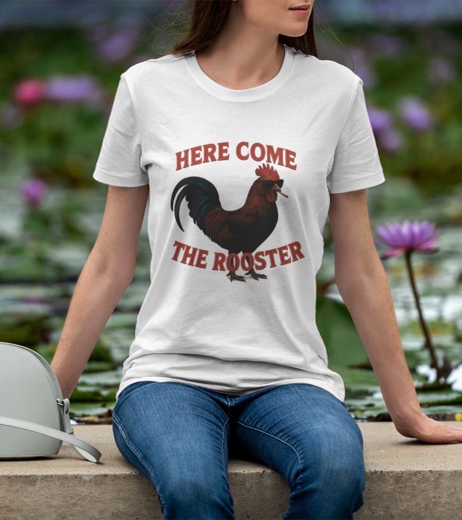 Here Come The Rooster Sunglasses Chicken T-Shirt