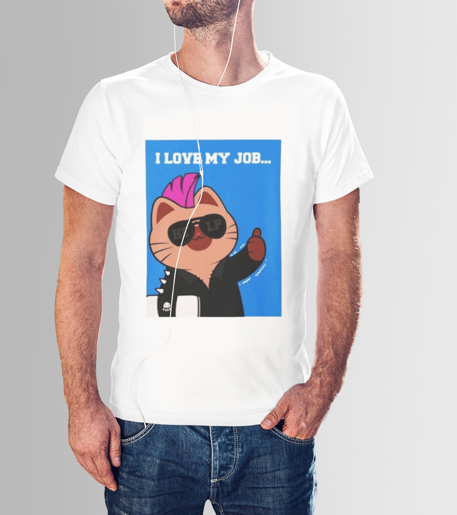 I Love My Job Punk Cat Help Sunglasses Office Humor Thumbs Up T-Shirt