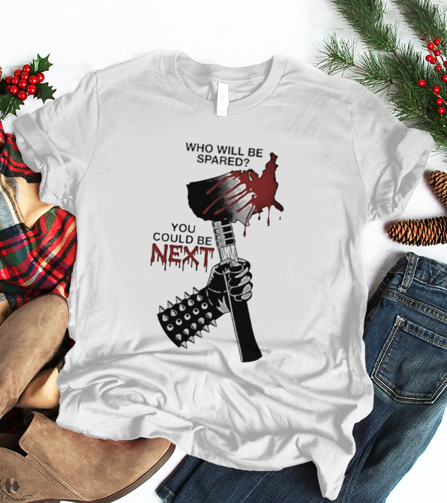 United States Map Axe Who Will Be Spared You Could Be Next T-Shirt