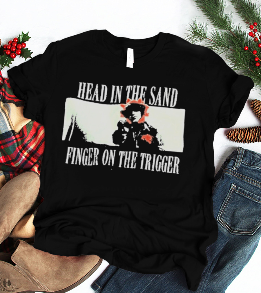 Head In The Sand Finger On The Trigger Artio T-Shirt