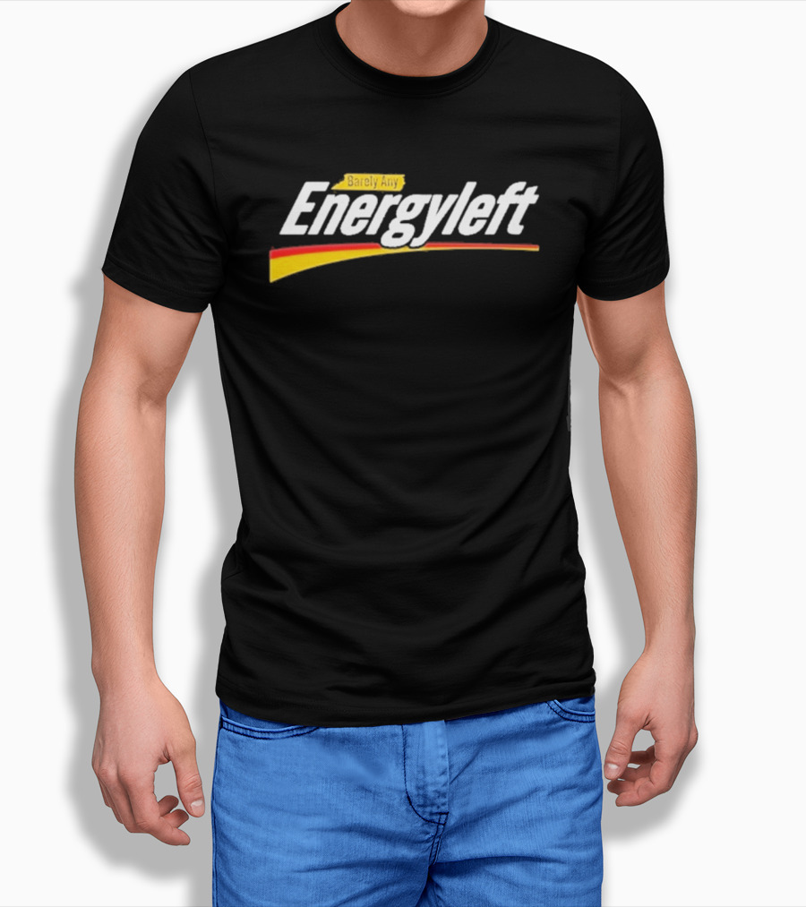 Barely Any Energyleft No Energy T-Shirt