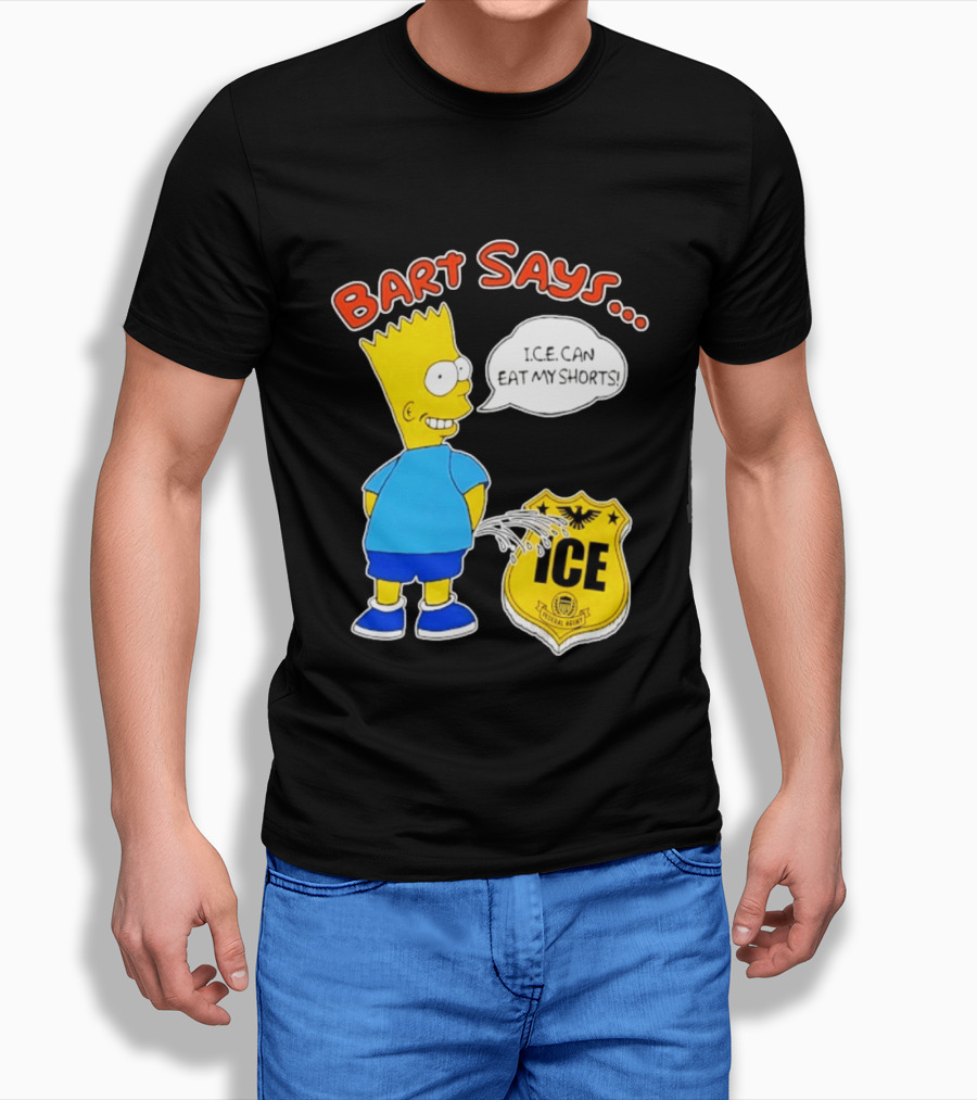 Bart Says I.C.E. Can Eat My Shorts The Simpsons T-Shirt